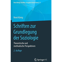 Schriften zur Grundlegung der Soziologie: Theoretische und methodische Perspekti [Hardcover]