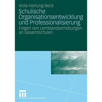 Schulische Organisationsentwicklung und Professionalisierung: Folgen von Lernsta [Paperback]