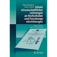 Schutz wissenschaftlicher Leistungen an Hochschulen und Forschungseinrichtungen: [Paperback]