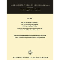 Schutzgasschwei?en mit abschmelzender Elektrode unter Verwendung verschiedener G [Paperback]