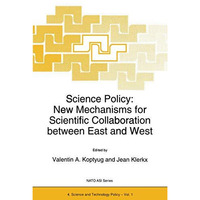 Science Policy: New Mechanisms for Scientific Collaboration between East and Wes [Paperback]