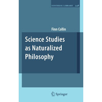 Science Studies as Naturalized Philosophy [Hardcover]