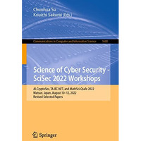 Science of Cyber Security - SciSec 2022 Workshops: AI-CryptoSec, TA-BC-NFT, and  [Paperback]