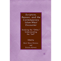 Scripture, Reason, and the Contemporary Islam-West Encounter: Studying the Othe [Hardcover]