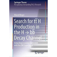 Search for ttH Production in the H ? bb Decay Channel: Using Deep Learning Tec [Hardcover]