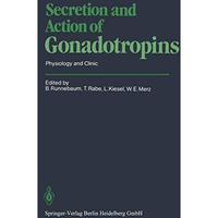 Secretion and Action of Gonadotropins: Physiology and Clinic [Paperback]