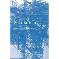 Secularism on the Edge: Rethinking Church-State Relations in the United States,  [Paperback]