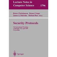 Security Protocols: 7th International Workshop Cambridge, UK, April 19-21, 1999  [Paperback]