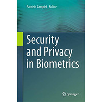 Security and Privacy in Biometrics [Hardcover]