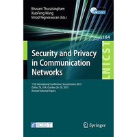 Security and Privacy in Communication Networks: 11th International Conference, S [Paperback]