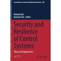 Security and Resilience of Control Systems: Theory and Applications [Paperback]