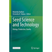 Seed Science and Technology: Biology, Production, Quality [Hardcover]