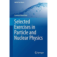 Selected Exercises in Particle and Nuclear Physics [Hardcover]