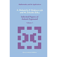 Selected Papers of Antoni Zygmund: Volume 3 [Hardcover]