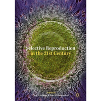 Selective Reproduction in the 21st Century [Hardcover]