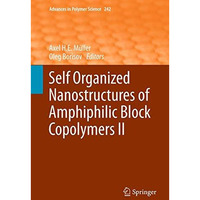 Self Organized Nanostructures of Amphiphilic Block Copolymers II [Paperback]