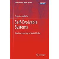 Self-Evolvable Systems: Machine Learning in Social Media [Hardcover]