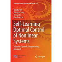 Self-Learning Optimal Control of Nonlinear Systems: Adaptive Dynamic Programming [Paperback]