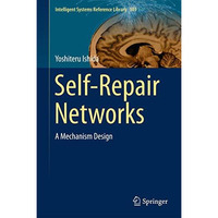 Self-Repair Networks: A Mechanism Design [Hardcover]