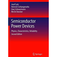 Semiconductor Power Devices: Physics, Characteristics, Reliability [Paperback]