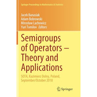 Semigroups of Operators  Theory and Applications: SOTA, Kazimierz Dolny, Poland [Paperback]