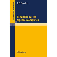 Seminaire sur les Algebres Completes [Paperback]