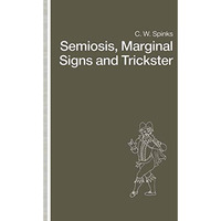 Semiosis, Marginal Signs and Trickster: A Dagger of the Mind [Paperback]