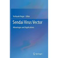 Sendai Virus Vector: Advantages and Applications [Paperback]