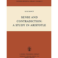 Sense and Contradiction: A Study in Aristotle [Paperback]