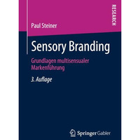 Sensory Branding: Grundlagen multisensualer Markenf?hrung [Paperback]