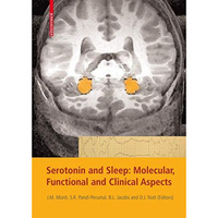 Serotonin and Sleep: Molecular, Functional and Clinical Aspects [Hardcover]