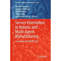 Service Orientation in Holonic and Multi-Agent Manufacturing: Proceedings of SOH [Hardcover]