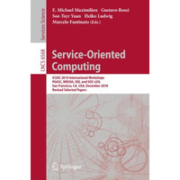 Service-Oriented Computing: ICSOC 2010 International Workshops PAASC, WESOA, SEE [Paperback]