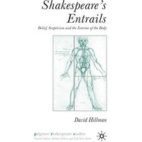 Shakespeares Entrails: Belief, Scepticism and the Interior of the Body [Hardcover]