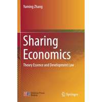 Sharing Economics: Theory Essence and Development Law [Paperback]