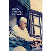 Sheikh Mohammad Abdullahs Reflections on Kashmir [Hardcover]