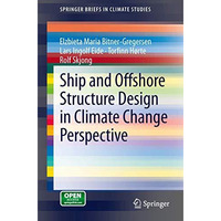 Ship and Offshore Structure Design in Climate Change Perspective [Paperback]