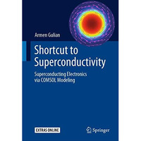 Shortcut to Superconductivity: Superconducting Electronics via COMSOL Modeling [Hardcover]