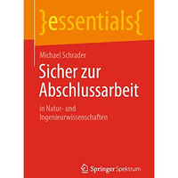 Sicher zur Abschlussarbeit: in Natur- und Ingenieurwissenschaften [Paperback]