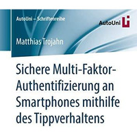 Sichere Multi-Faktor-Authentifizierung an Smartphones mithilfe des Tippverhalten [Paperback]