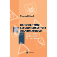 Sicherheit und Gesundheitsschutz im Laboratorium: Die Anwendung der Richtlinien  [Paperback]