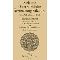 Siebente ?sterreichische ?rztetagung Salzburg: 7. bis 9. September 1953 [Paperback]