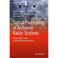 Signal Processing of Airborne Radar Stations: Plane Flight Control in Difficult  [Paperback]