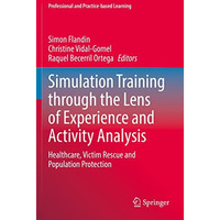 Simulation Training through the Lens of Experience and Activity Analysis: Health [Paperback]