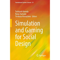 Simulation and Gaming for Social Design [Hardcover]