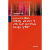 Simulation-Based Usability Evaluation of Spoken and Multimodal Dialogue Systems [Hardcover]