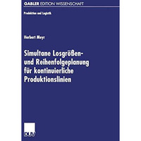 Simultane Losgr??en- und Reihenfolgeplanung f?r kontinuierliche Produktionslinie [Paperback]