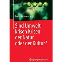 Sind Umweltkrisen Krisen der Natur oder der Kultur? [Paperback]