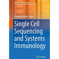 Single Cell Sequencing and Systems Immunology [Hardcover]