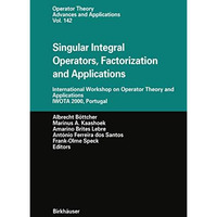 Singular Integral Operators, Factorization and Applications: International Works [Hardcover]